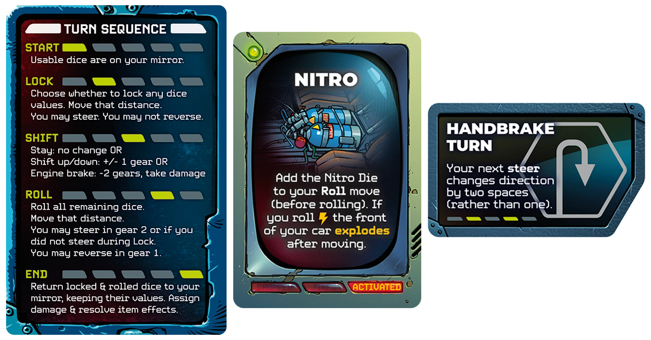 The reference card, a nitro item card and a handbrake turn ability card. The text on these cards is smallest on the reference card. The text is in white mostly, with keywords on items in yellow and turn stages in lime green. Titles are in all caps and the font itself is mostly a digital style font. The text is mostly on dark backgrounds with some overlaps on brighter art. but drop shadows have been used to increase the contrast.